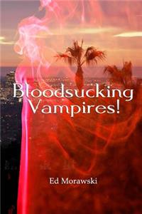 Bloodsucking Vampires!