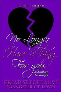 No Longer Have a Thing for You