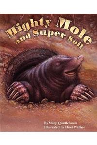 Mighty Mole and Super Soil