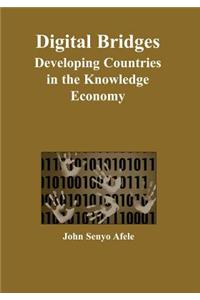 Digital Bridges: Developing Countries in the Knowledge Economy