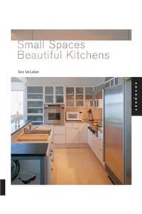 Small Spaces, Beautiful Kitchens