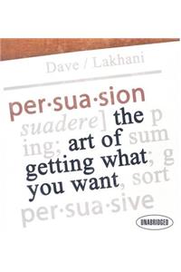 Persuasion: The Art of Getting What You Want