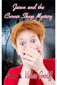 Jason and the Corner Shop Mystery