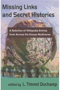 Missing Links and Secret Histories