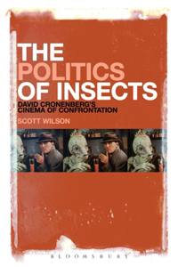 The Politics of Insects: David Cronenberg's Cinema of Confrontation
