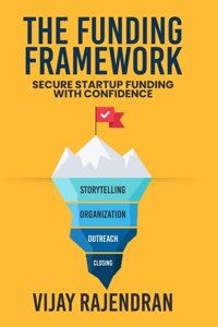 The Funding Framework: Secure Startup Funding With Confidence