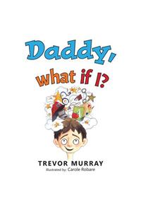 Daddy What If I?