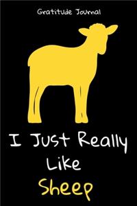 I Just Really Like Sheep Gratitude Journal