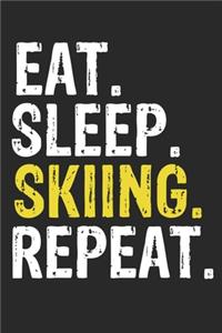 Eat Sleep skiing Repeat Funny Cool Gift for skiing Lovers Notebook A beautiful