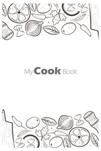 My Cook Book Journal - Blank Recipe Book - Collect the Recipes You Love in Your Own Custom Cookbook