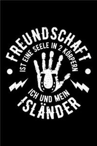 FREUNDSCHAFT IST EINE SEELE IN 2 KÖRPERN ICH UND MEIN ISLÄNDER Notizbuch