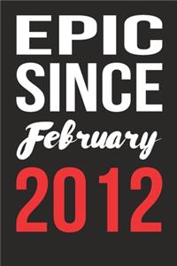 Epic Since February 2012 Journal keepsake Gift, a birthday journal to remember dates