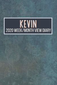 KEVIN 2020 Week/Month View Diary: January to December 2020 Week and Month view Planner: Weekly Planner also suitable as an appointment diary, personal planner. A personalised gift fo