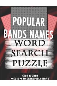 POPULAR BANDS NAMES WORD SEARCH PUZZLE +300 WORDS Medium To Extremely Hard