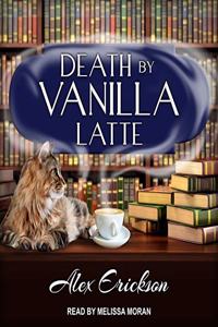 Death by Vanilla Latte Lib/E