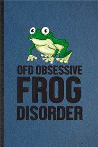 Ofd Obsessive Frog Disorder