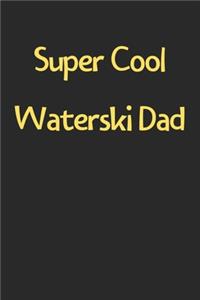 Super Cool Waterski Dad