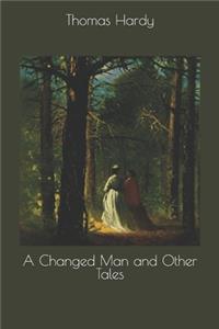 A Changed Man and Other Tales