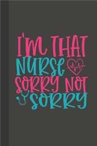 I'm that nurse sorry not sorry