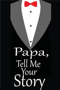 Papa, tell me your story