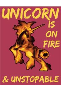 Unicorn is on Fire & Unstoppable