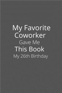 My Favorite Coworker Gave Me This Book My 26th Birthday..