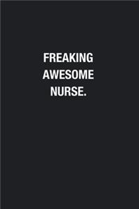 Freaking Awesome Nurse.