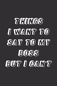 Things I Want to Say to My Boss But I Can't