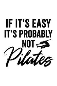 If It's Easy It's Probably Not Pilates