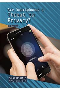 Are Smartphones a Threat to Privacy?