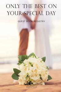 Only the Best on Your Special Day Guest Book Registry