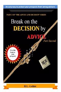 Break on the Decision by Advice-Part Second