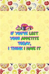 If You've Lost Your Appetite Today, I Think I Have It