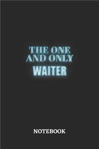 The One And Only Waiter Notebook: 6x9 inches - 110 dotgrid pages - Greatest Passionate working Job Journal - Gift, Present Idea