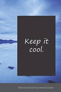 Keep it cool.