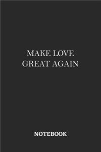 Make Love Great Again Notebook