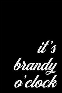 Funny Gift Notebook for a Brandy Lover. It's Brandy O'Clock