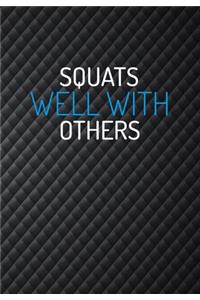 Squats Well With Others