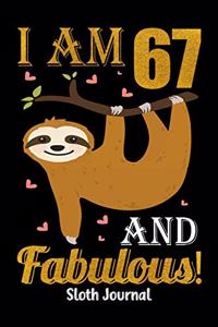 I Am 67 And Fabulous! Sloth Journal