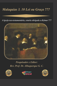 Malaquias 3.10 Lei ou Graça ?