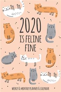 2020 Is Feline Fine Weekly And Monthly Planner And Calendar