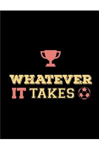 Whatever It Takes