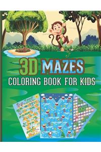 3D Mazes Coloring Book For Kids: Amazing 3D Mazes Activity Book For Kids 7-12: Fun and Amazing Maze Activity Book for Kids (Mazes Activity for Kids Ages 7-12)