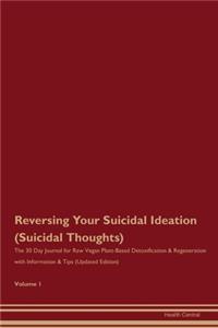 Reversing Your Suicidal Ideation (Suicidal Thoughts)