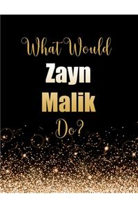 What Would Zayn Malik Do?