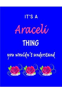 It's A Araceli Thing You Wouldn't Understand