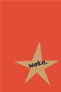 woke
