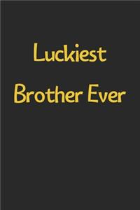 Luckiest Brother Ever