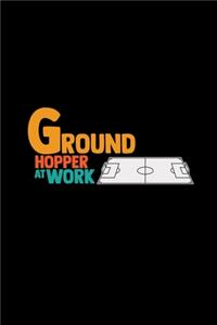 Ground hopper at work