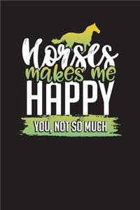 Horses Make Me Happy You, Not So Much